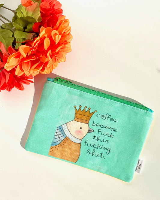 "Coffee, Because F*ck This" Sweary Bird Zipper Pouch